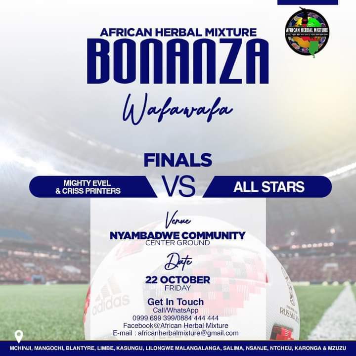 WAFA WAFA: African Herbal Mixture football bonanza finals on Saturday at Nyambadwe in Blantyre
